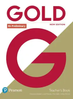 Gold B1 Preliminary New Edition Teacher's Book with Portal access and Teacher's Resource Disc Pack - Paperback brosat - Clementine Annabell, Louise Manicolo, Rawdon Wyatt - Pearson