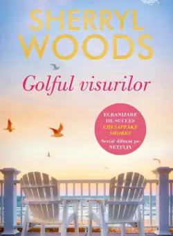 Golful visurilor | Sherryl Woods