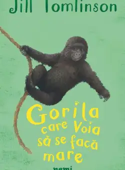 Gorila care voia să se facă mare - Paperback - Jill Tomlinson - Nemira