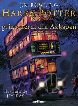Harry Potter și prizonierul din Azkaban (Vol. 3) - Hardcover - J.K. Rowling - Arthur