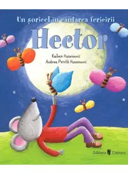 Hector, un șoricel în căutarea fericirii - Hardcover - Kašmir Huseinović - Univers