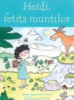 Heidi, fetiţa munţilor - Paperback brosat - Johanna Spyri - Paralela 45
