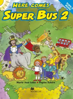 Here Comes Super Bus Level 2 Pupil's Book | Maria Jose Lobo, Pepita Subira