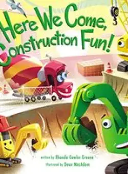 HERE WE COME CONSTRUCTION FUN