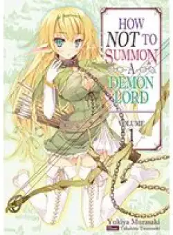 How NOT to Summon a Demon Lord: Volume 1 (How NOT to Summon a Demon Lord (light novel))