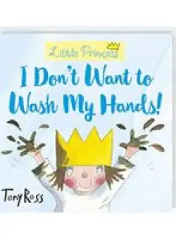 I Don't Want to Wash My Hands!