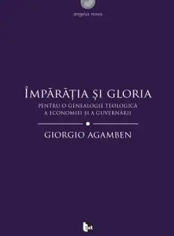 Imparatia si gloria | Giorgio Agamben