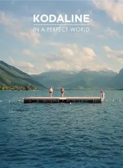 In A Perfect World | Kodaline