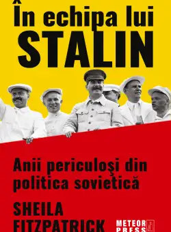 In echipa lui Stalin | Sheila Fitzpatrick