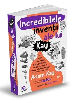 Incredibilele invenții ale lui Kay - Paperback brosat - Publica