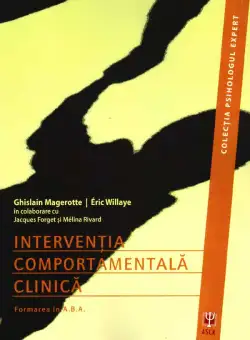 Interventia Comportamentala Clinica - Ghislain Magerotte, Eric Willaye
