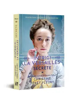 Intrigi la Versailles, vol. 2, Secrete