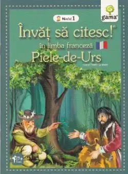 Invat sa citesc in limba franceza - Piele-de-Urs - Nivelul 1