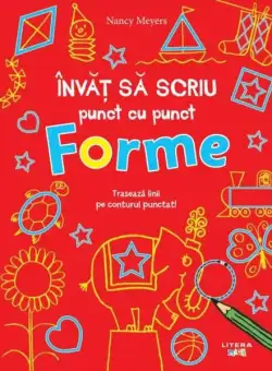 Învăț să scriu punct cu punct: Forme - Paperback brosat - Nancy Meyers - Litera mică