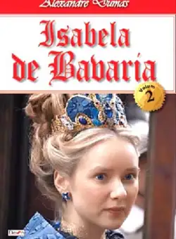 Isabela de Bavaria. Volumul II | Alexandre Dumas