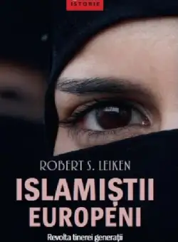 Islamistii europeni | Robert S. Leiken