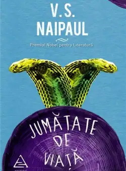 Jumatate de viata | V.S. Naipaul