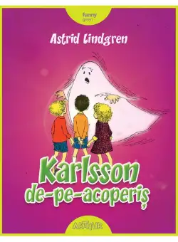 Karlsson de pe acoperis | Astrid Lindgren
