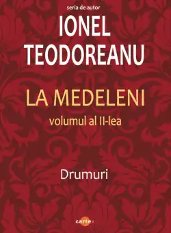 La Medeleni, 3 volume | Ionel Teodoreanu