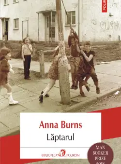 Laptarul - Anna Burns