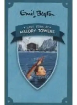 Last Term at Malory Towers: Vol. 6