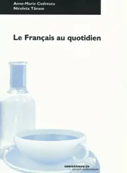 Le Francais au quotidien | Anne-Marie Codrescu, Nicoleta Tanase