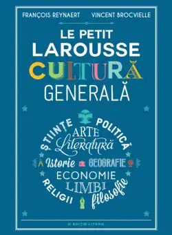 Le Petit Larousse. Cultură generală