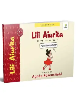 Lili Aiurita: Ce voi fi astazi? (volumul 2)