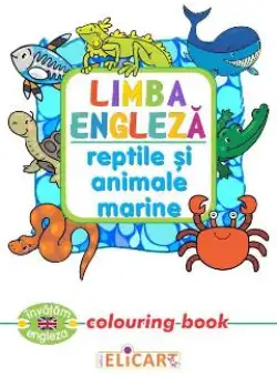 Limba engleza: Reptile si animale marine (Colouring Book)