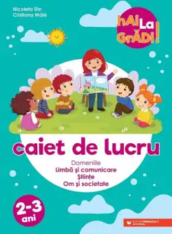 Limbă și comunicare | Științe | Om și societate - caiet de lucru pentru 2-3 ani - Paperback - Ioana Andreea Ciocâlteu, Mădălina Radu, Maria Ricu, Mihaela Măcelaru, Paula Beatrice Șcheopu - Paralela 45 educațional
