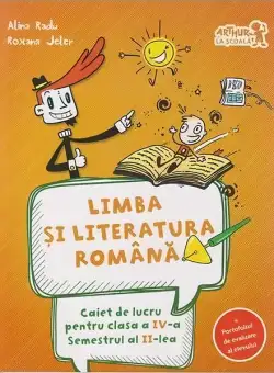 Limba și literatura română. Caiet de lucru Clasa a IV-a Semestrul al II-lea (+ portofoliul de evaluare al elevului) - Paperback brosat - Alina Radu, Roxana Jeler - Art Klett
