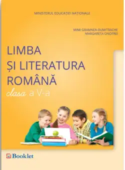 Limba si literatura romana - Clasa a V-a | Mimi Gramnea-Dumitrache, Margareta Onofrei