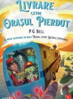 Livrare catre Orasul Pierdut - P.G. Bell