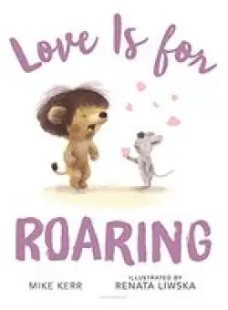 Love Is for Roaring
