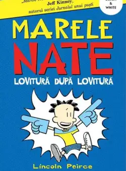 Lovitură după lovitură! Marele Nate (Vol. 2) - PB - Paperback brosat - Lincoln Peirce - Arthur