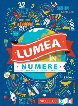 Lumea in numere | Steve Martin, Clive Gifford, Marianne Taylor
