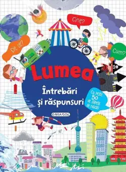 Lumea. Întrebări și răspunsuri - Hardcover - *** - Girasol