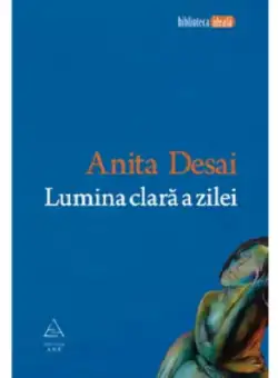 Lumina clara a zilei | Anita Desai