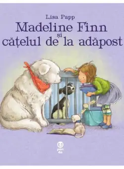 Madeline Finn și cățelul de la adăpost - Paperback - Lisa Papp - Pandora M