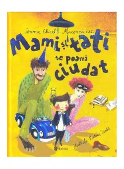 Mami și tati se poartă ciudat - Paperback brosat - Ioana Chicet-Macoveiciuc - Univers