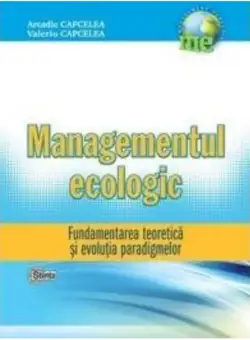 Managementul ecologic | Arcadie Capcelea, Valeriu Capcelea