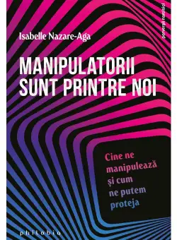 Manipulatorii sunt printre noi: cine ne manipuleaza si cum ne putem proteja