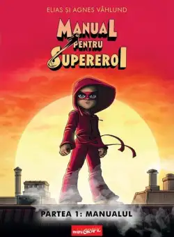 Manualul. Manual pentru Supereroi (Vol. 1) - Hardcover - Elias Våhlund - Grafic Art