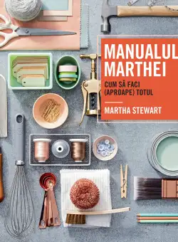 Manualul Marthei | Martha Stewart