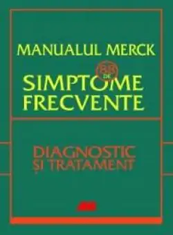 Manualul Merck. 88 de simptome frecvente | 