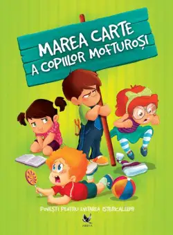 Marea carte a copiilor mofturoși - Paperback brosat - Aquila