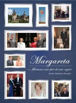 Margareta - Marturia unui sfert de veac regal | Sandra Gatejeanu Gheorghe