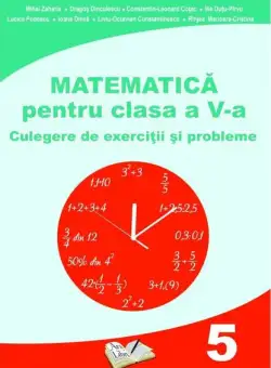 Matematică pentru clasa a V-a - Paperback brosat - Constantin-Leonard Coțac, Dargoș Dinculescu, Ilie Duțu-Pîrvu, Ioana Dincă, Liviu-Octavian Constantinescu, Lucica Popescu, Marioara-Cristina Rînjea, Mihai Zaharia - Ars Libri