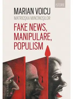 Matrioska mincinosilor. Fake news, manipulare, populism