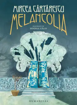 Melancolia | Mircea Cartarescu